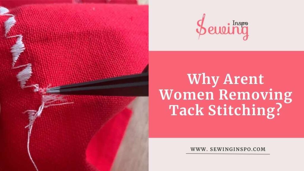 Why Aren't Women Removing Tack Stitching