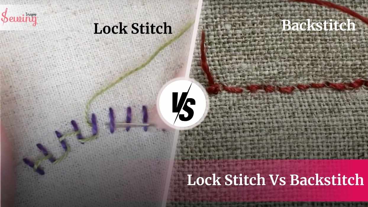 Lock Stitch Vs Backstitch | Which Stitch Wins In Durability?