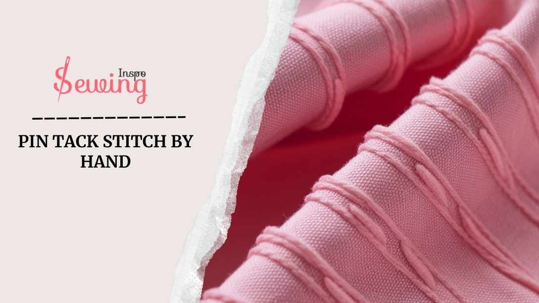 How To Do Pin Tack Stitch By Hand? A New Tack Technique