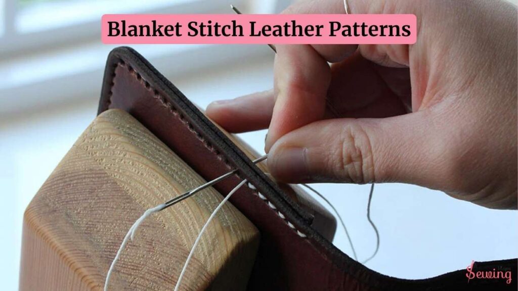 Blanket stitch leather patterns