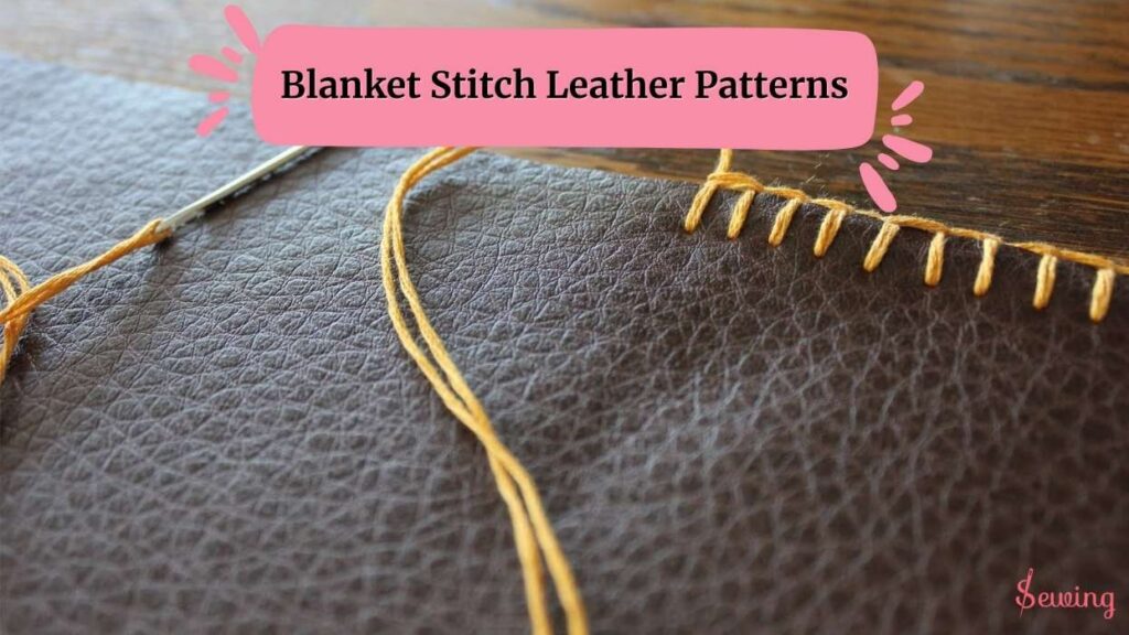 Blanket stitch leather patterns