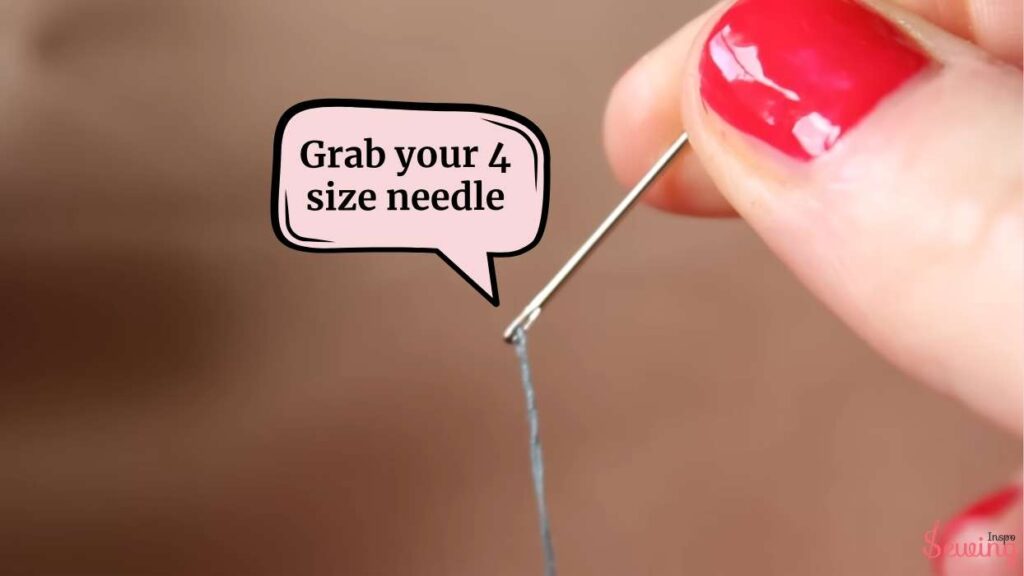 grab your 4 size needle