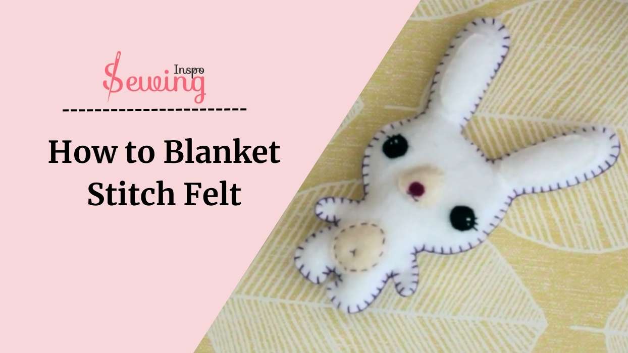 How To Do Blanket Stitch On Felt