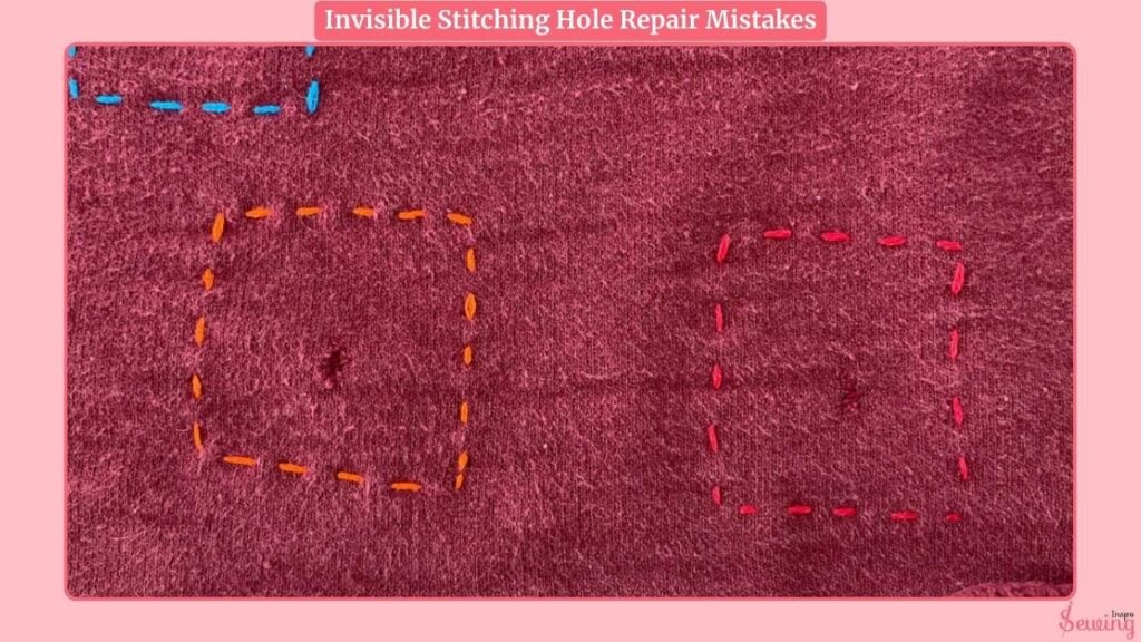 Invisible Stitching Hole Repair Mistakes