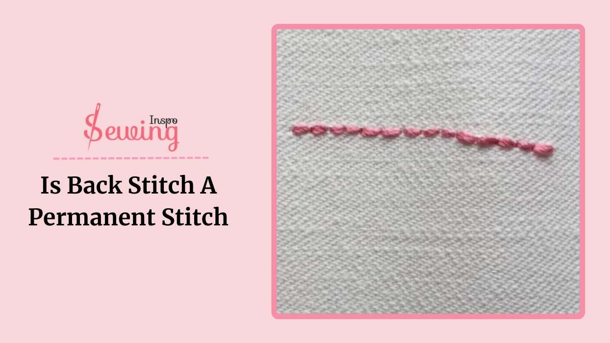 Is Back Stitch A Permanent Stitch