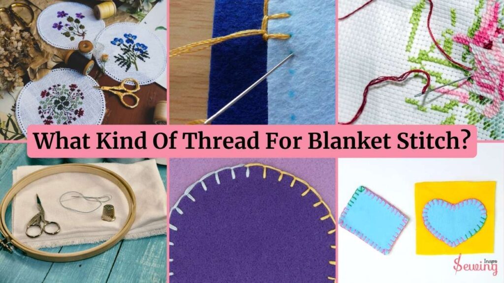 What Kind Of Thread For Blanket Stitch