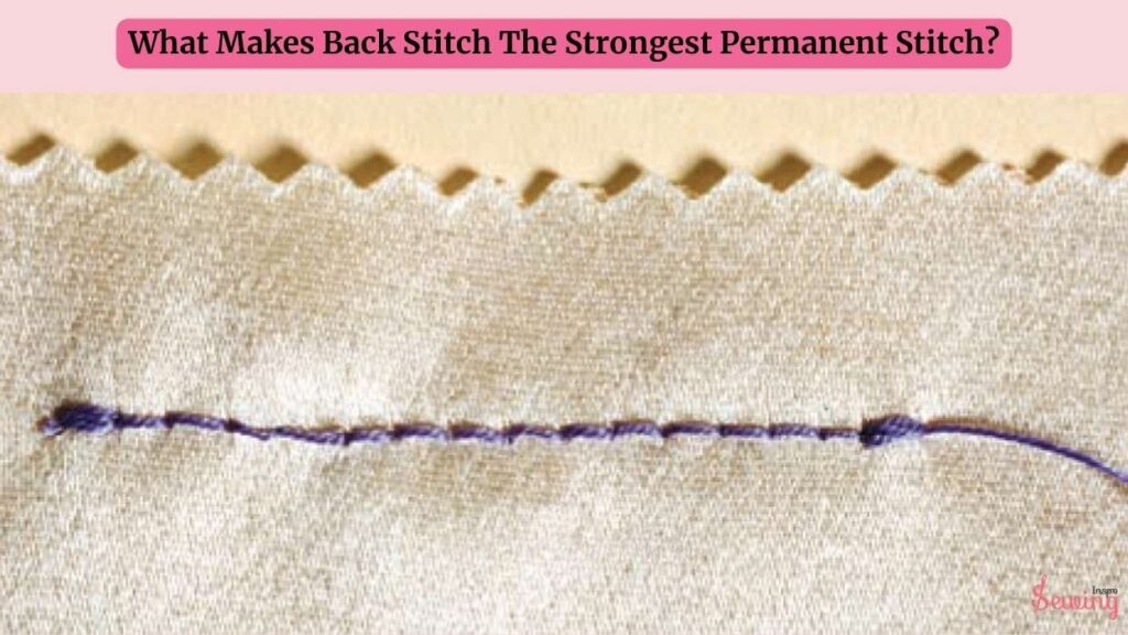 What Makes Back Stitch The Strongest Permanent Stitch