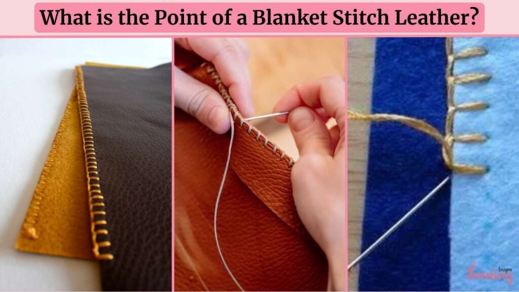 What is the Point of a Blanket Stitch Leather