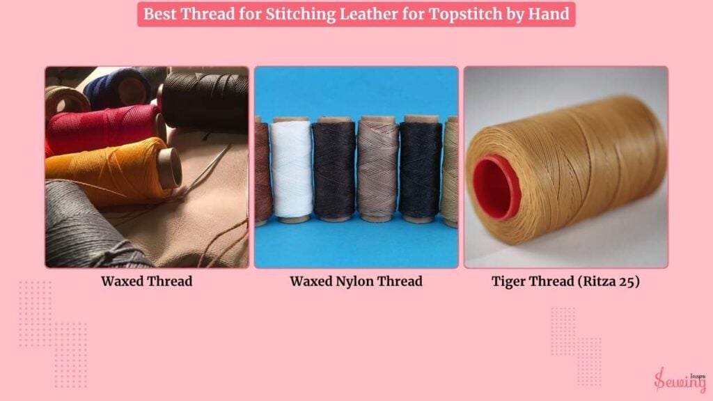 Best Thread For Stitching Leather For Topstitch By Hand
