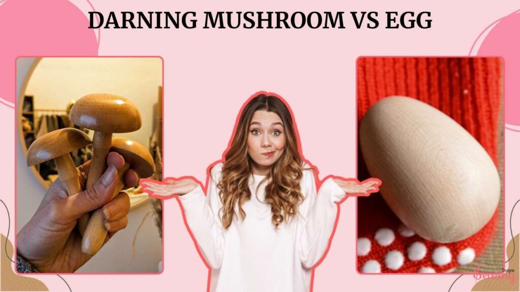 Darning Mushroom Vs Egg