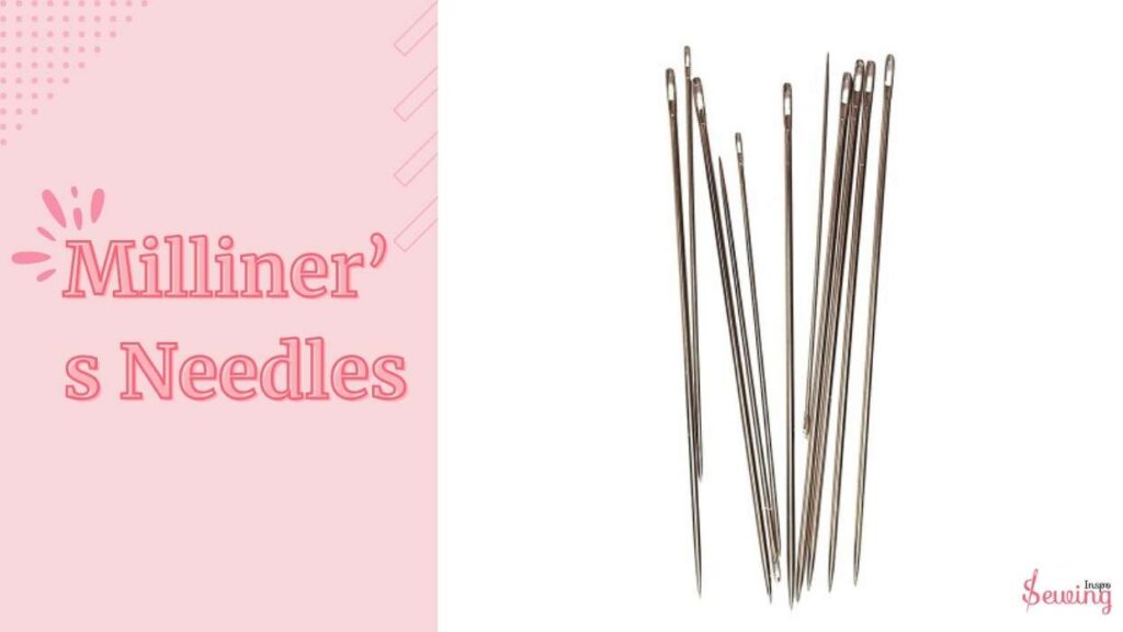 Milliner’s Needles