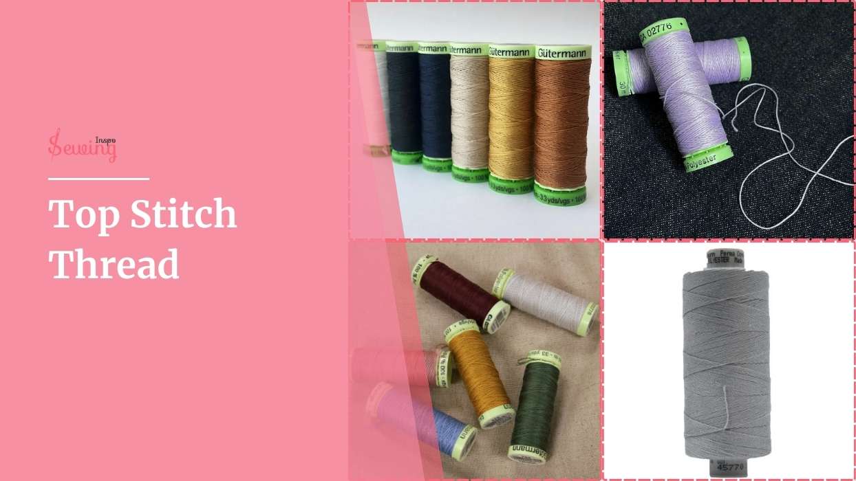 Thread Guide Of Top Stitch Thread​| A Game-Changer For Style And Durability