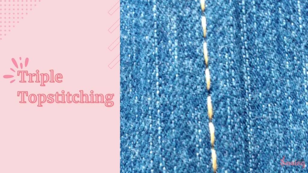 Triple Topstitching