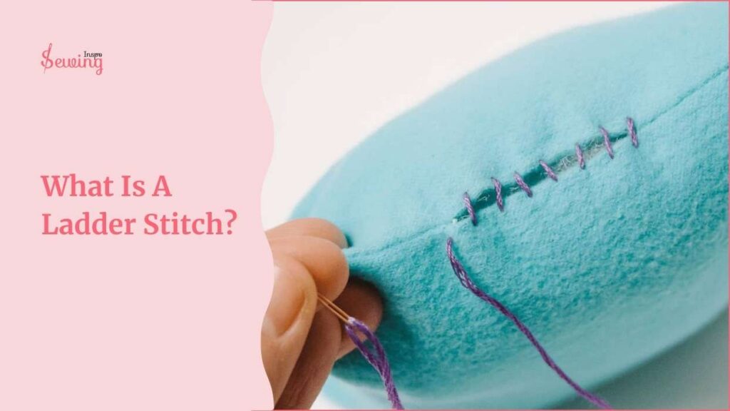 What Is A Ladder Stitch