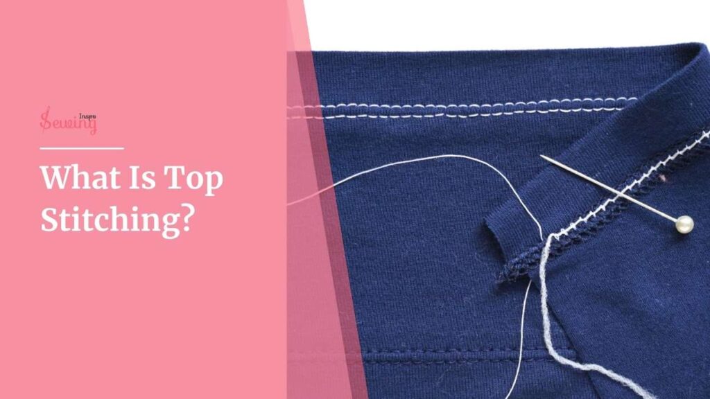 What Is Top Stitching