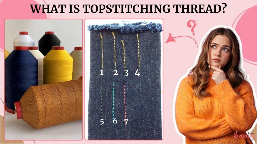 What Is Topstitching Thread