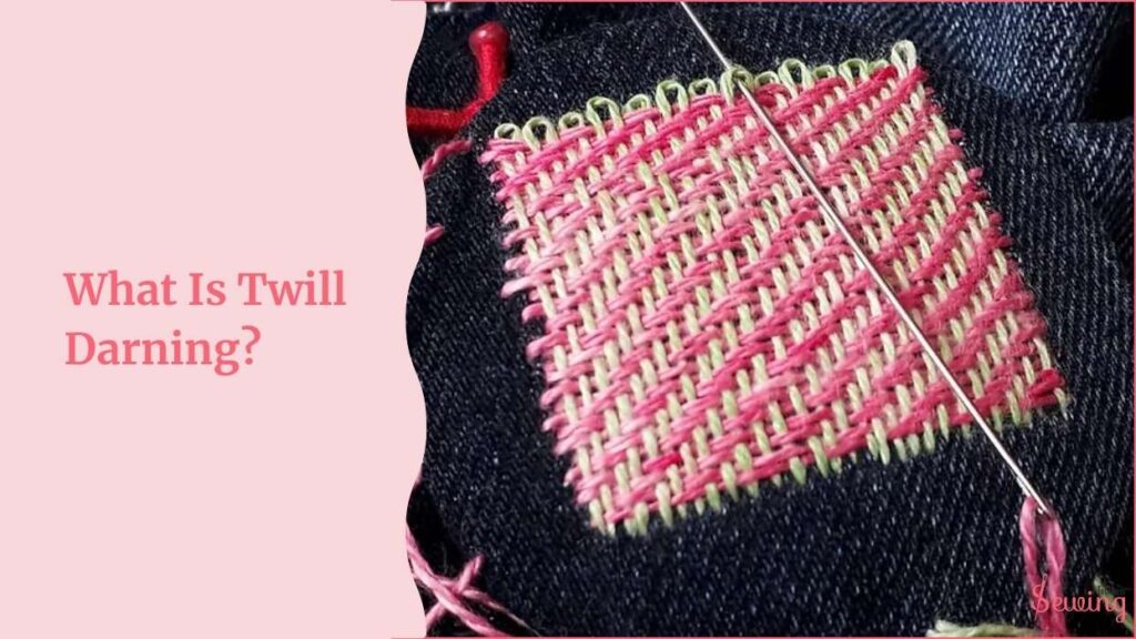  What Is Twill Darning