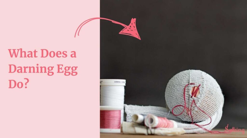 What does a darning egg do