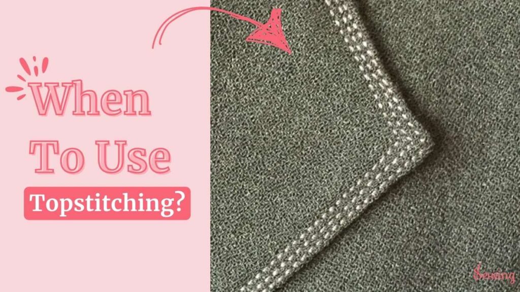 When To Use Topstitching