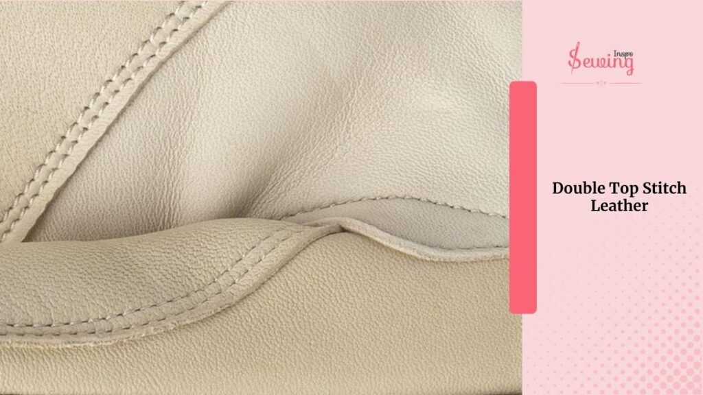 Double Top Stitch Leather