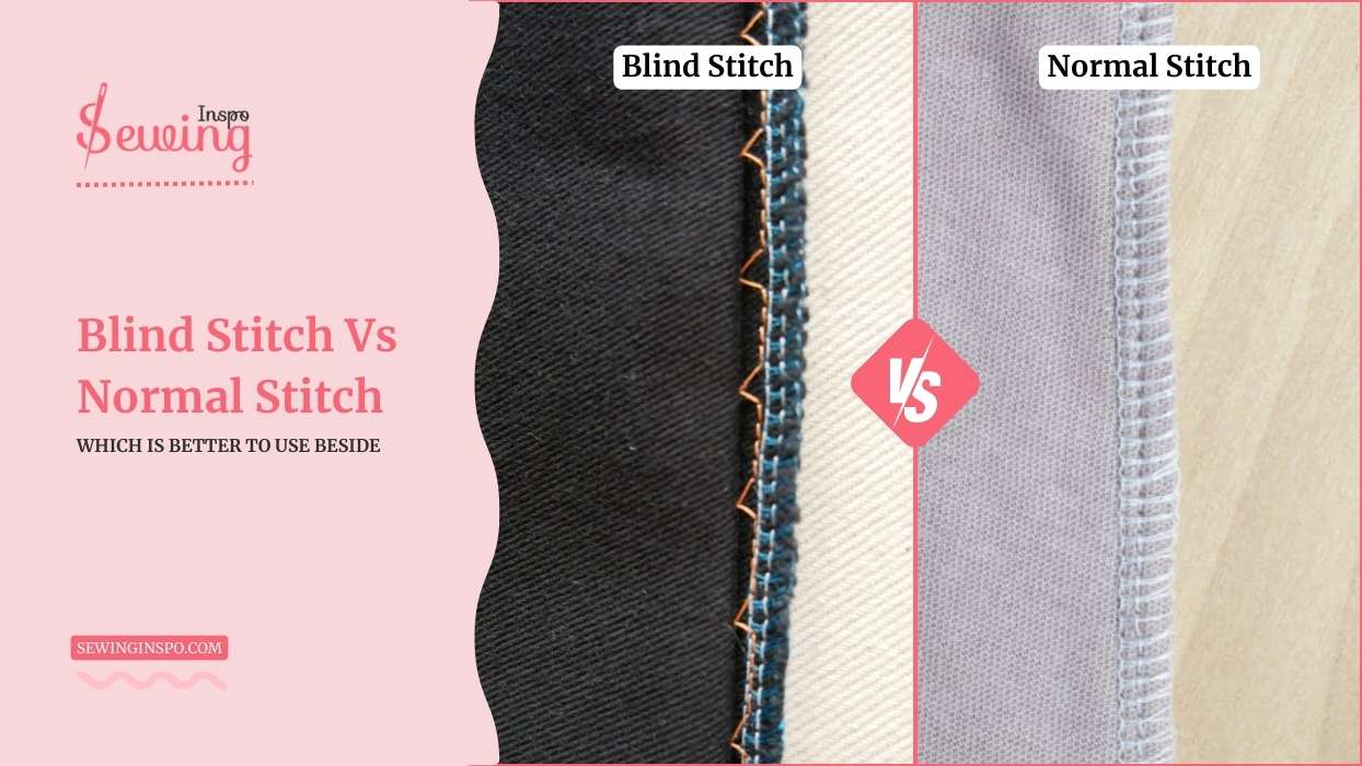 Blind Stitch Vs Normal Stitch| Which Is Better To Use Beside