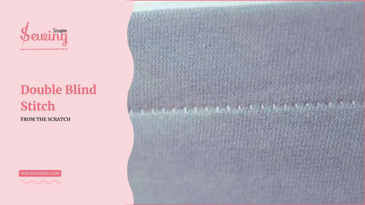 Here Is How I Do Double Blind Stitch To Double Secure Fabric