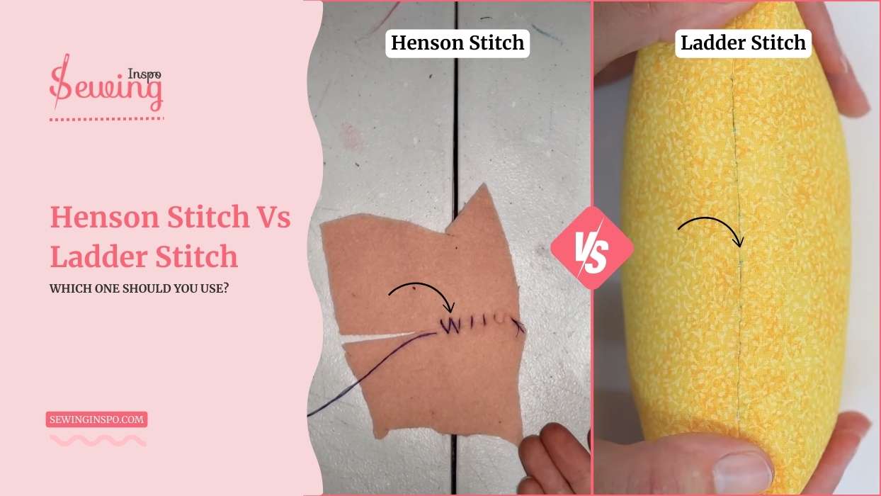 Henson Stitch Vs Ladder Stitch | Which One Should You Use?