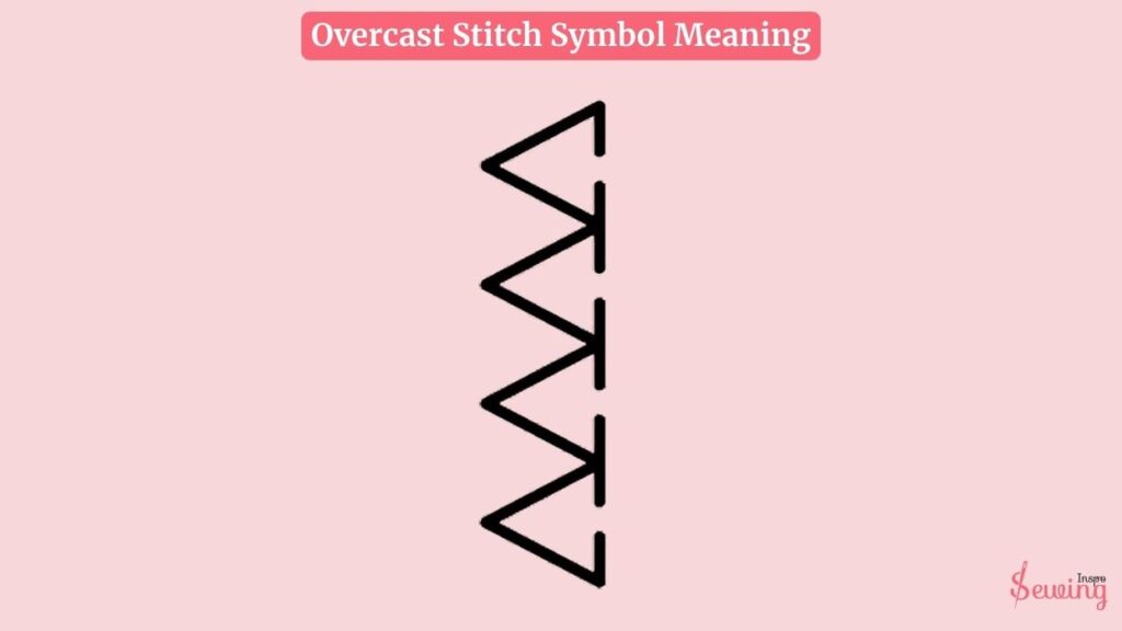 Overcast Stitch Symbol Meaning