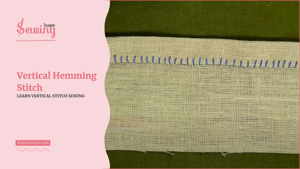 Vertical Hemming Stitch For Beginners Guide| Learn From Real Project