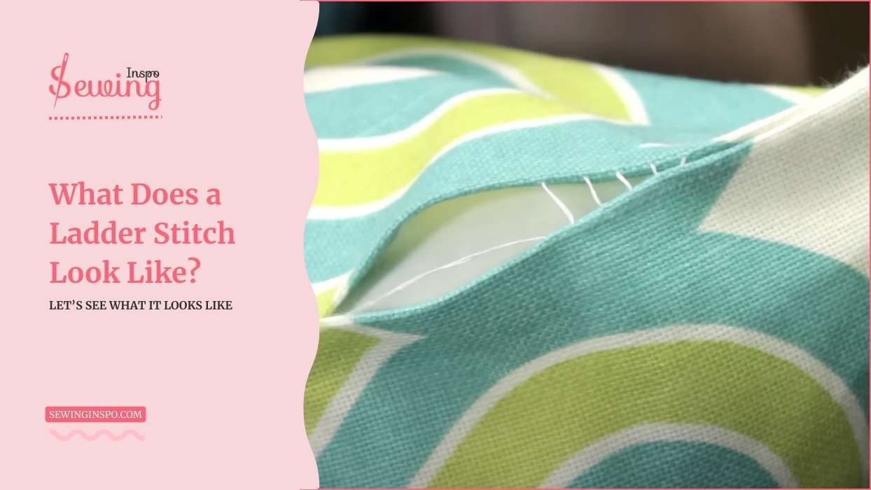 What Does A Ladder Stitch Look Like? Let’s See What It Looks Like