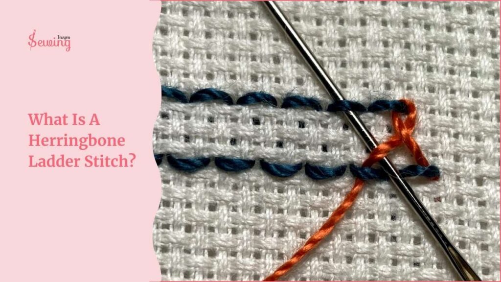 What Is A Herringbone Ladder Stitch