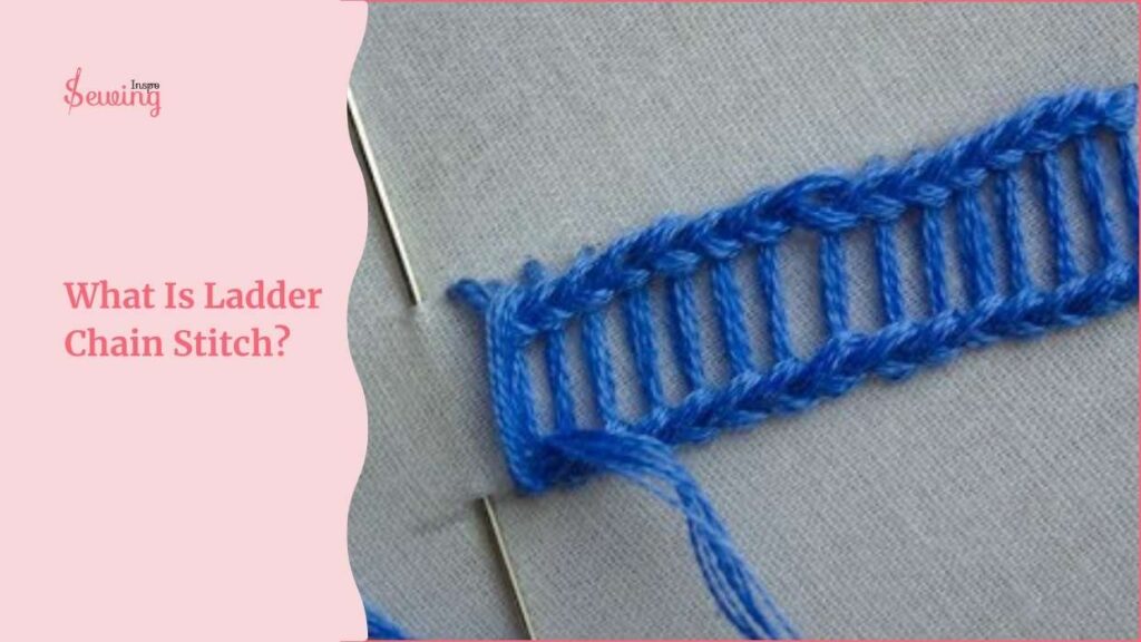 What Is Ladder Chain Stitch