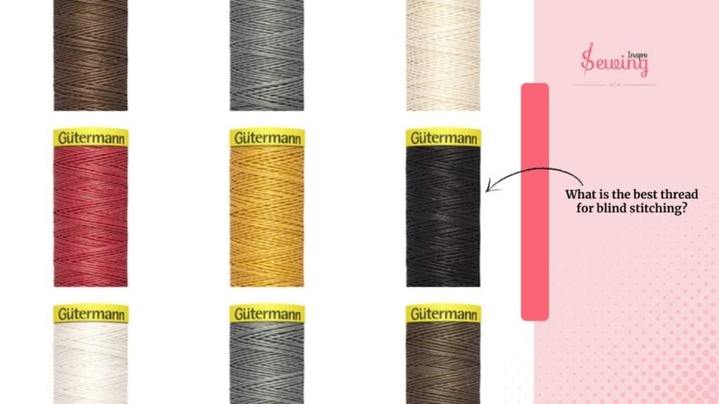 What Is The Best Thread For Blind Stitching