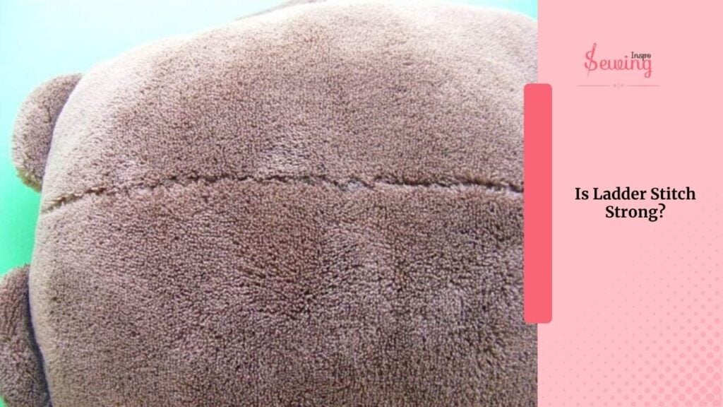 Is Ladder Stitch Strong