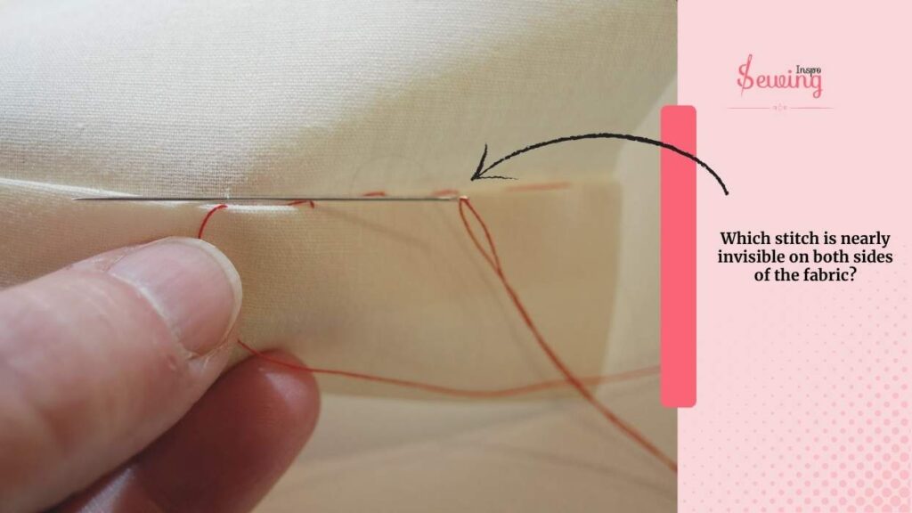 Which Stitch Is Nearly Invisible On Both Sides Of The Fabric