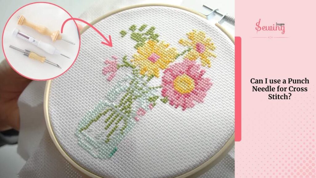 Can I Use A Punch Needle For Cross Stitch