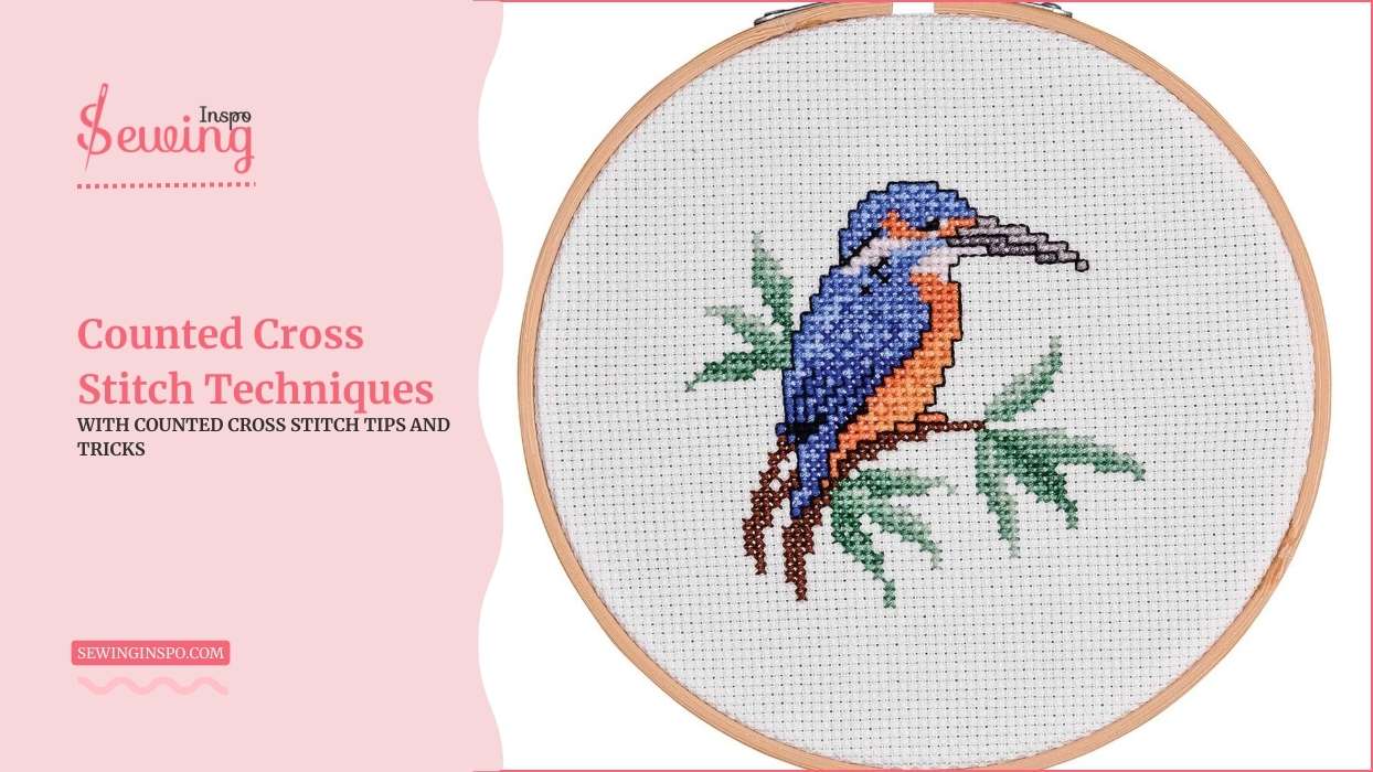 Counted Cross Stitch Techniques For Beginners | With Counted Cross Stitch Tips And Tricks