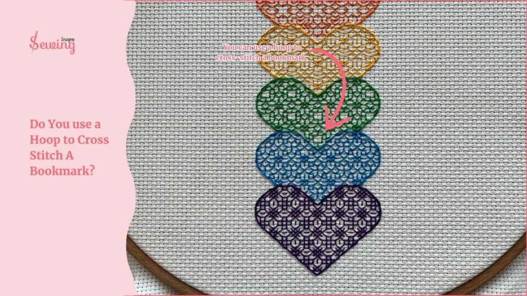 Do You Use A Hoop To Cross Stitch A Bookmark