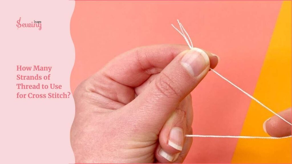 How Many Strands Of Thread To Use For Cross Stitch