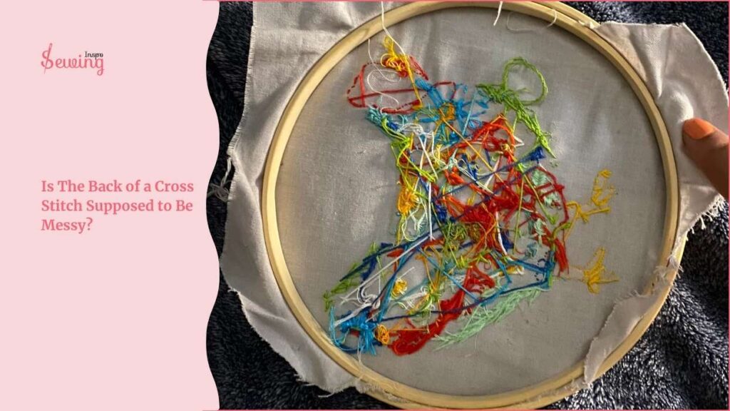 Is The Back Of A Cross Stitch Supposed To Be Messy