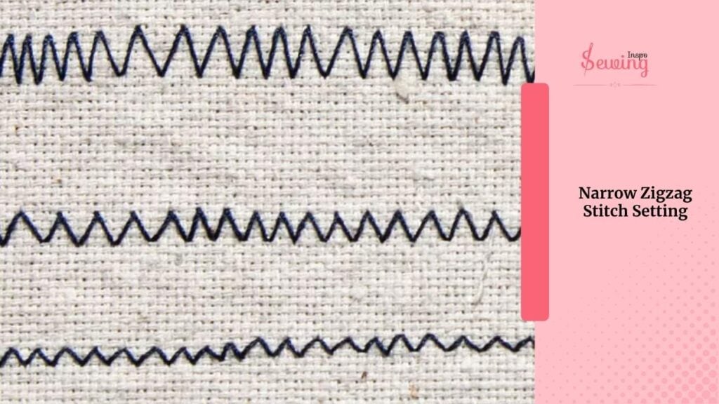 Narrow Zigzag Stitch Setting