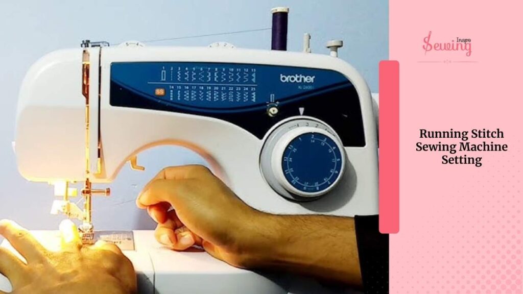 Running Stitch Sewing Machine Setting