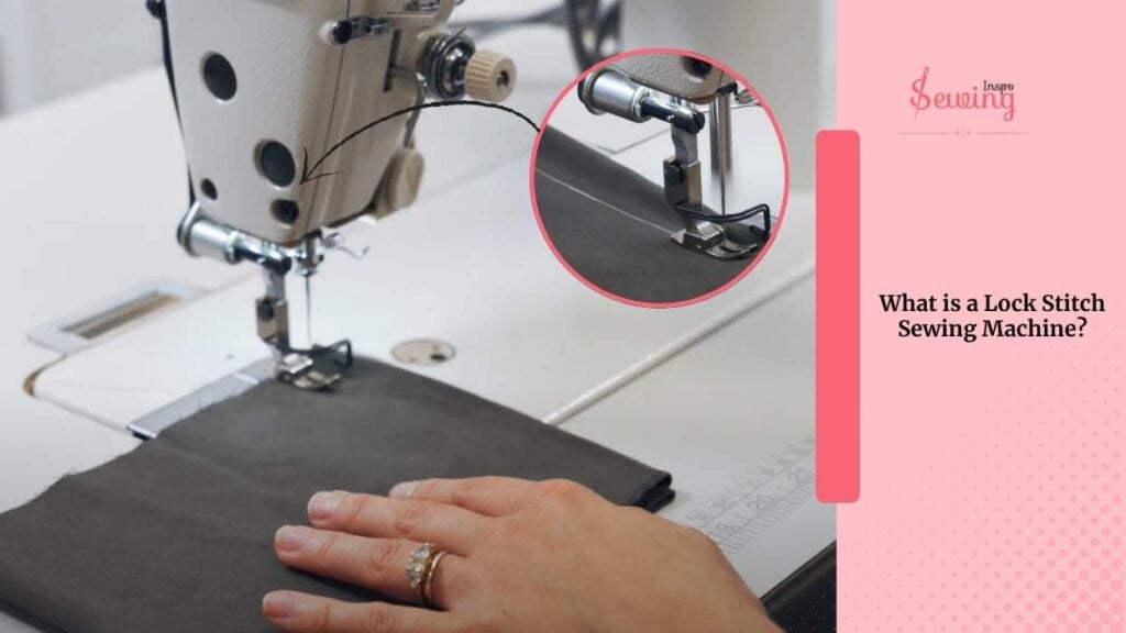 What Is A Lock Stitch Sewing Machine