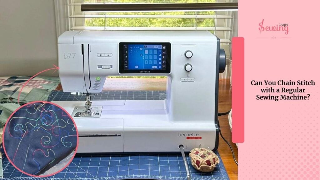 Can You Chain Stitch With A Regular Sewing Machine