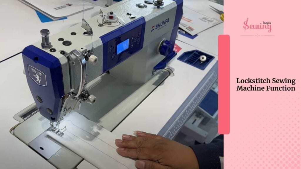 Lockstitch Sewing Machine Function