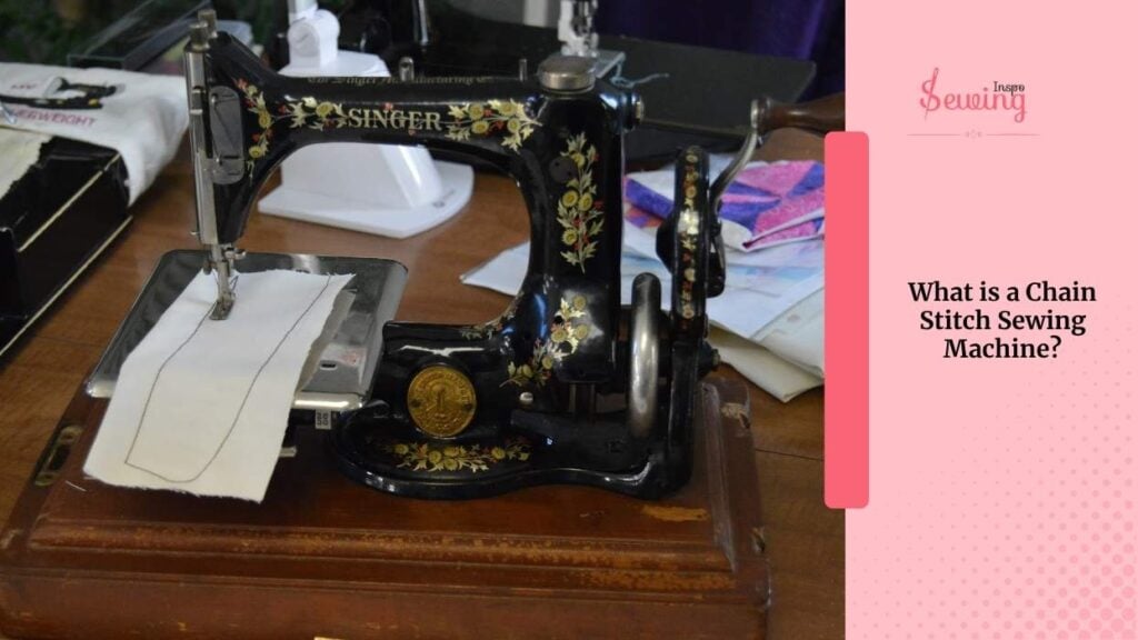 What Is A Chain Stitch Sewing Machine