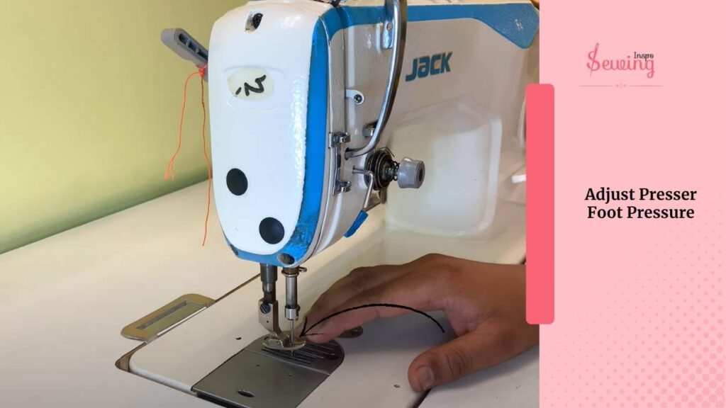 Adjust Presser Foot Pressure