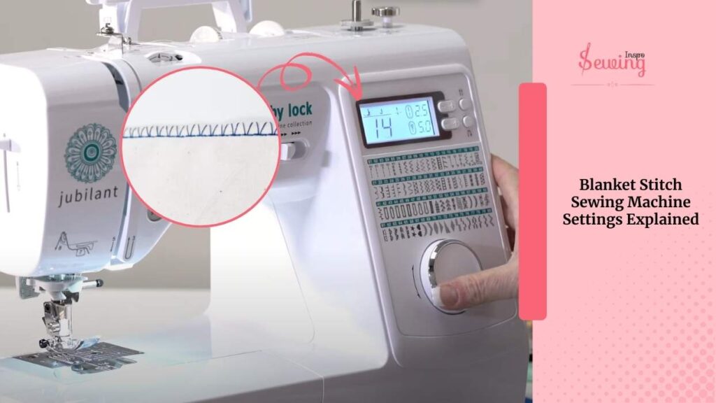 Blanket Stitch Sewing Machine Settings