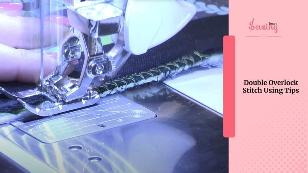 Double Overlock Stitch Using Tips