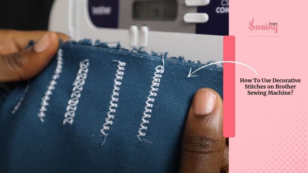 How To Use Decorative Stitches On Brother Sewing Machine